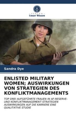 Enlisted Military Women; Auswirkungen Von Strategien Des Konfliktmanagements