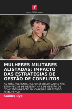 Mulheres Militares Alistadas; Impacto Das Estratégias de Gestão de Conflitos