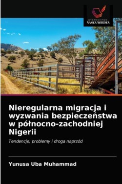 Nieregularna migracja i wyzwania bezpieczeństwa w pólnocno-zachodniej Nigerii