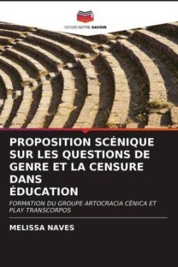 PROPOSITION SCÉNIQUE SUR LES QUESTIONS DE GENRE ET LA CENSURE DANS ÉDUCATION