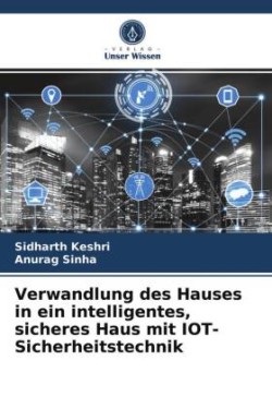 Verwandlung des Hauses in ein intelligentes, sicheres Haus mit IOT-Sicherheitstechnik