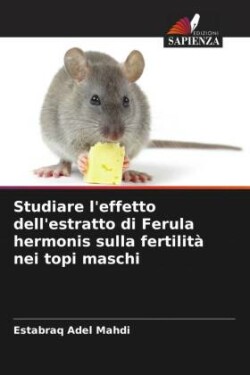 Studiare l'effetto dell'estratto di Ferula hermonis sulla fertilità nei topi maschi