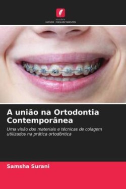 união na Ortodontia Contemporânea