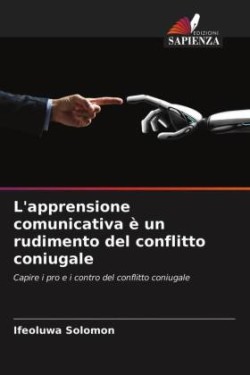 L'apprensione comunicativa è un rudimento del conflitto coniugale