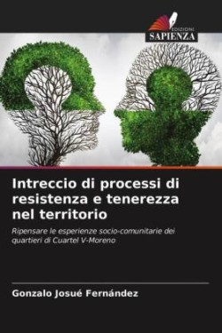 Intreccio di processi di resistenza e tenerezza nel territorio