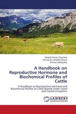 Handbook on Reproductive Hormone and Biochemical Profiles of Cattle