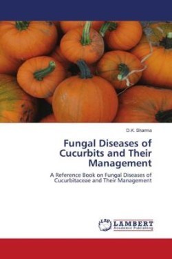 Fungal Diseases of Cucurbits and Their Management