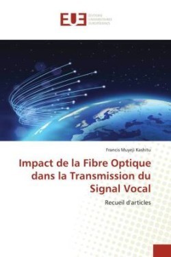 Impact de la Fibre Optique dans la Transmission du Signal Vocal