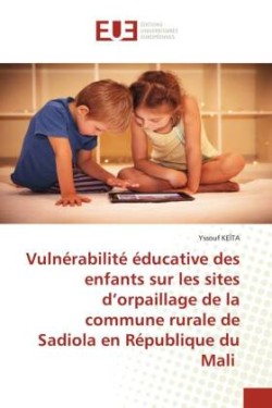 Vulnérabilité éducative des enfants sur les sites d'orpaillage de la commune rurale de Sadiola en République du Mali