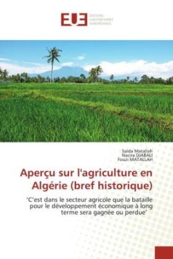 Aperçu sur l'agriculture en Algérie (bref historique)