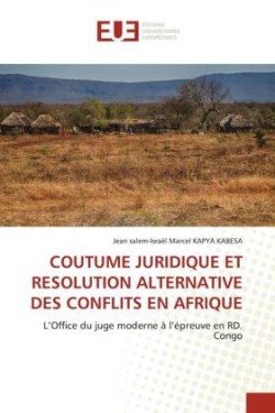 Coutume Juridique Et Resolution Alternative Des Conflits En Afrique