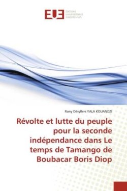 Révolte et lutte du peuple pour la seconde indépendance dans Le temps de Tamango de Boubacar Boris Diop