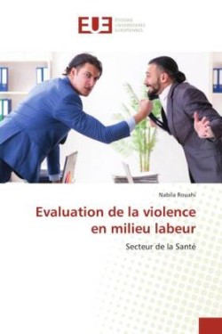 Evaluation de la violence en milieu labeur