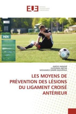 Les Moyens de Prévention Des Lésions Du Ligament Croisé Antérieur