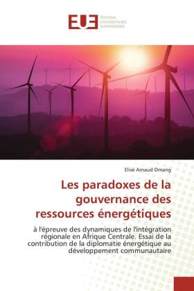 Les paradoxes de la gouvernance des ressources énergétiques