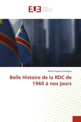 Belle Histoire de la RDC de 1960 à nos jours