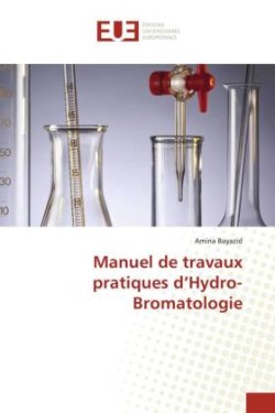 Manuel de travaux pratiques d'Hydro-Bromatologie