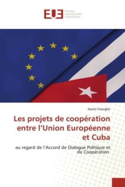 Les projets de coopération entre l'Union Européenne et Cuba