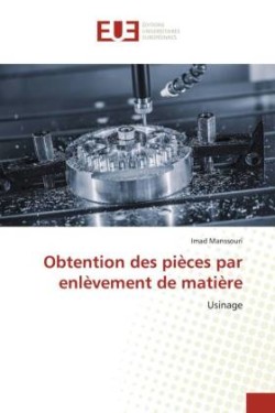 Obtention des pièces par enlèvement de matière