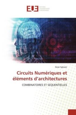 Circuits Numériques et éléments d'architectures