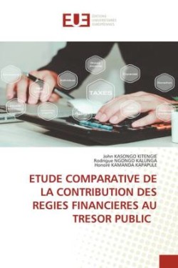 Etude Comparative de la Contribution Des Regies Financieres Au Tresor Public
