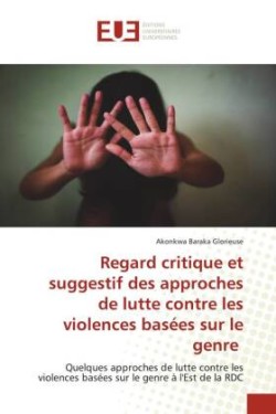 Regard critique et suggestif des approches de lutte contre les violences basées sur le genre
