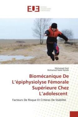 Biomécanique De L'épiphysiolyse Fémorale Supérieure Chez L'adolescent