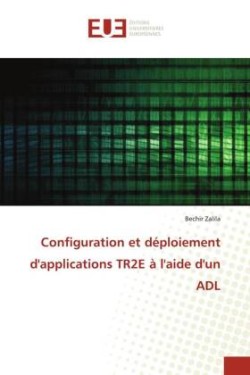 Configuration et déploiement d'applications TR2E à l'aide d'un ADL
