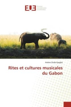 Rites et cultures musicales du Gabon