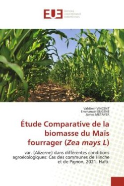 Étude Comparative de la biomasse du Maïs fourrager (Zea mays L)