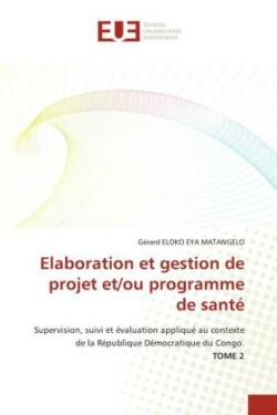 Elaboration et gestion de projet et/ou programme de santé