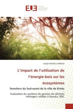 L'impact de l'utilisation de l'énergie-bois sur les écosystèmes