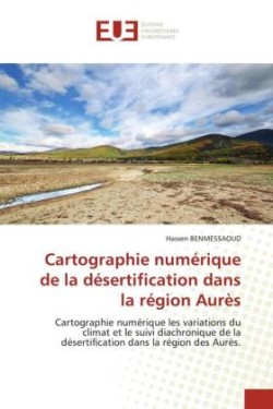 Cartographie numérique de la désertification dans la région Aurès