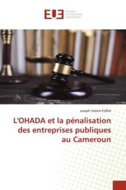 L'OHADA et la pénalisation des entreprises publiques au Cameroun