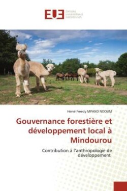 Gouvernance forestière et développement local à Mindourou