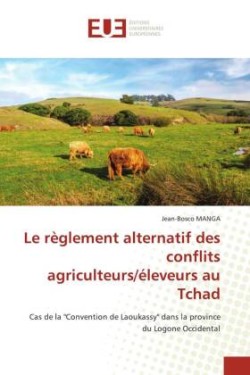 règlement alternatif des conflits agriculteurs/éleveurs au Tchad