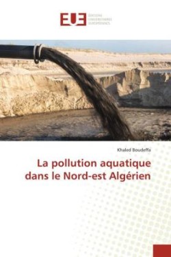 pollution aquatique dans le Nord-est Algérien