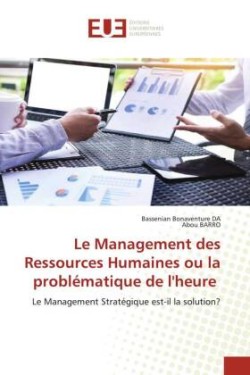 Management des Ressources Humaines ou la problématique de l'heure