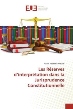 Les Réserves d'interprétation dans la Jurisprudence Constitutionnelle