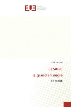 CESAIRE le grand cri nègre