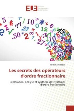 Les secrets des opérateurs d'ordre fractionnaire