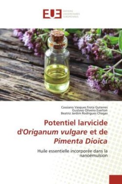 Potentiel larvicide d'Origanum vulgare et de Pimenta Dioica