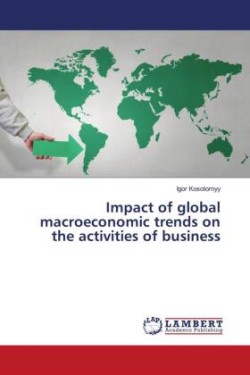 Impact of global macroeconomic trends on the activities of business