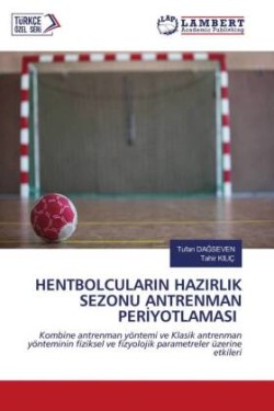 HENTBOLCULARIN HAZIRLIK SEZONU ANTRENMAN PERIYOTLAMASI