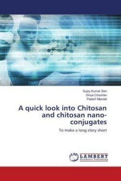 quick look into Chitosan and chitosan nano-conjugates