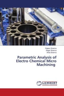 Parametric Analysis of Electro Chemical Micro Machining