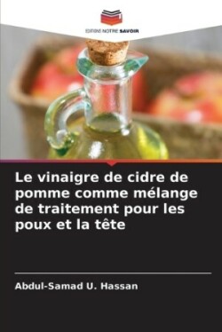 vinaigre de cidre de pomme comme mélange de traitement pour les poux et la tête