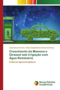 Crescimento da Mamona e Girassol sob Irrigação com Água Residuária