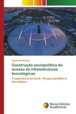 Construção sociopolítica do acesso às infraestruturas tecnológicas