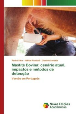 Mastite Bovina: cenário atual, impactos e métodos de detecção